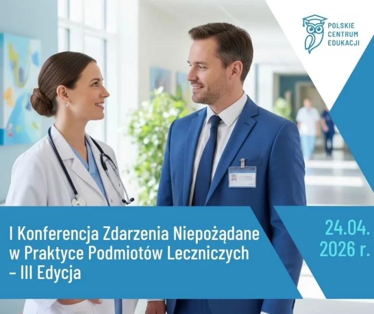 I Konferencja Zdarzenia Niepożądane w Praktyce Podmiotów Leczniczych – III Edycja