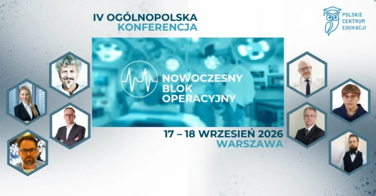 IV Ogólnopolska Konferencja Nowoczesny Blok Operacyjny – wiedza, która zmienia praktykę