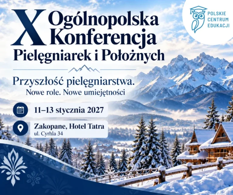 X Ogólnopolska Konferencja Pielęgniarek i Położnych – „Przyszłość pielęgniarstwa. Nowe role . Nowe umiejętności”